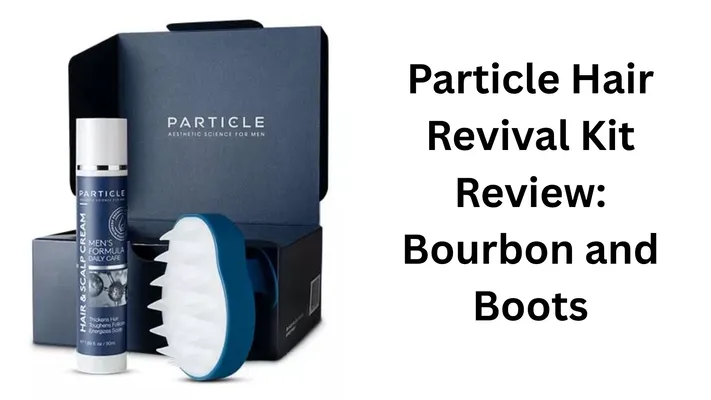 particle hair revival kit review bourbon and boots